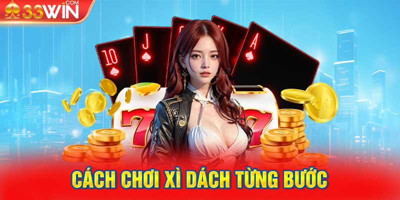 Cách chơi xì dách từng bước